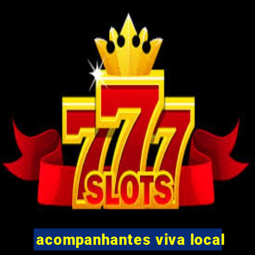 acompanhantes viva local